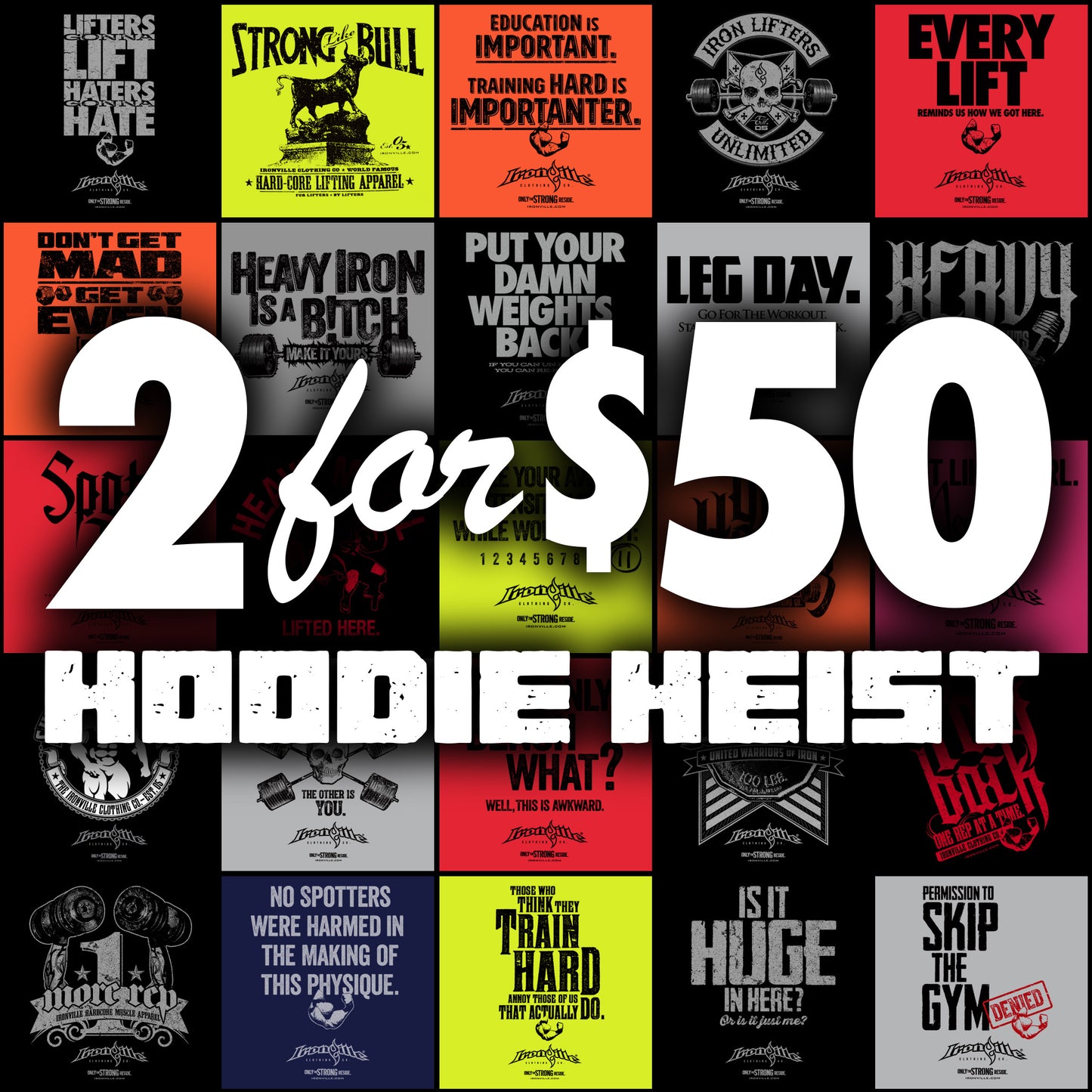 Ironville 2 for $50 HOODIE HEIST