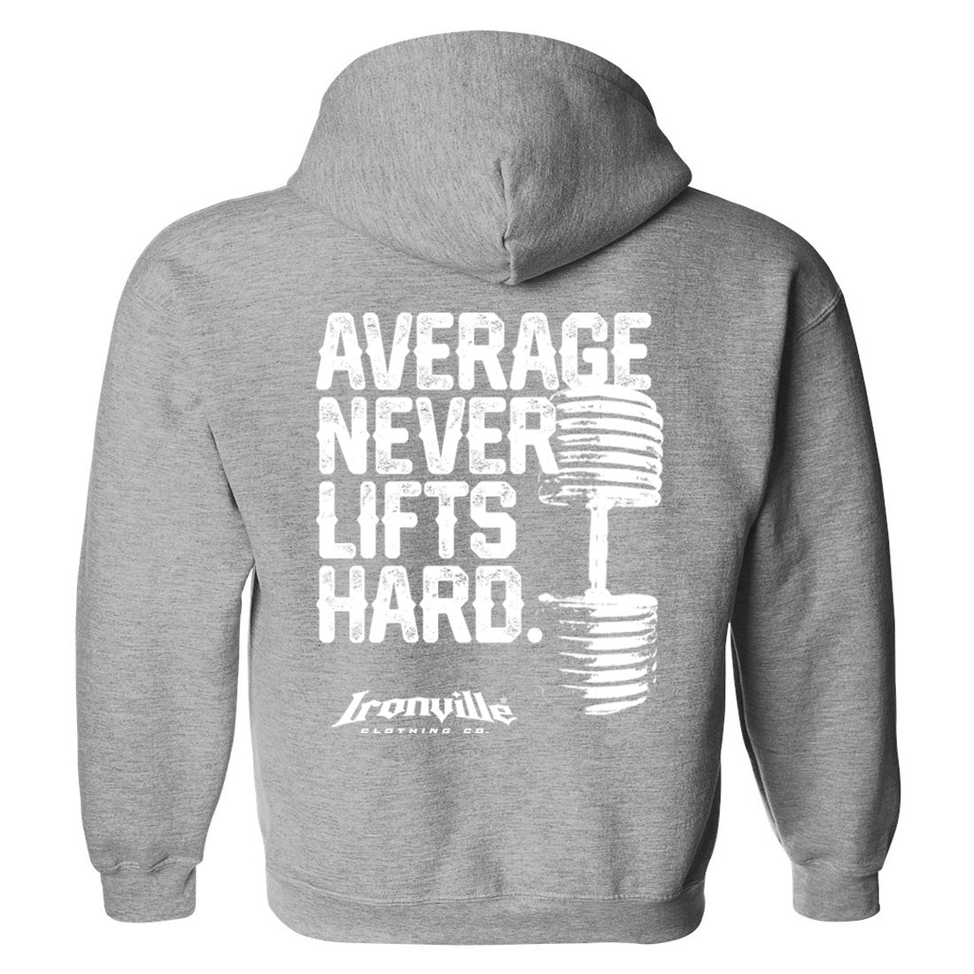 Ironville AVERAGE NEVER LIFTS Hooded Sweatshirt