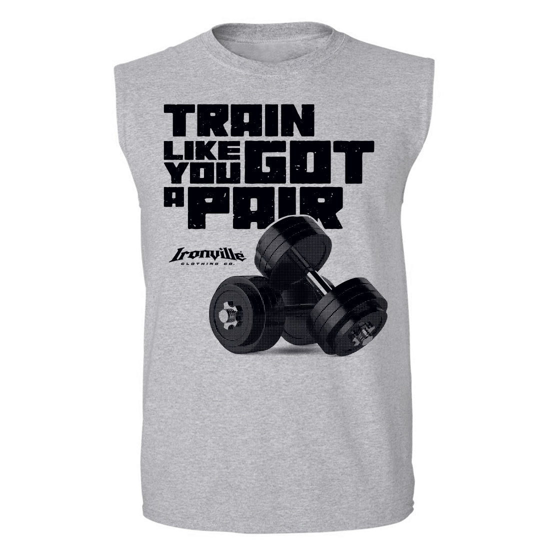 Ironville GOT A PAIR Sleeveless Muscle T-shirt