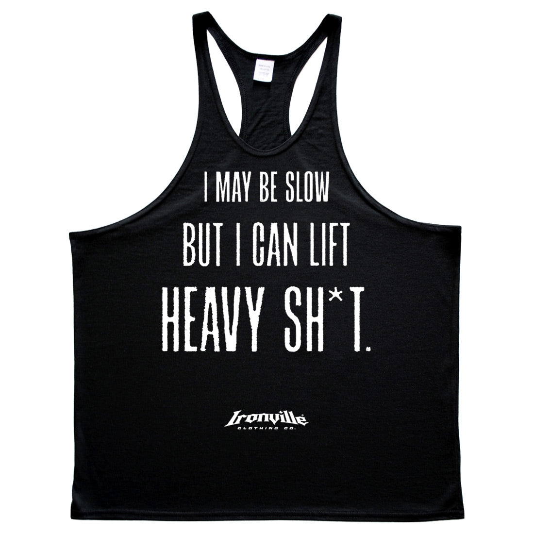 Ironville I MAY BE SLOW Stringer Tank Top