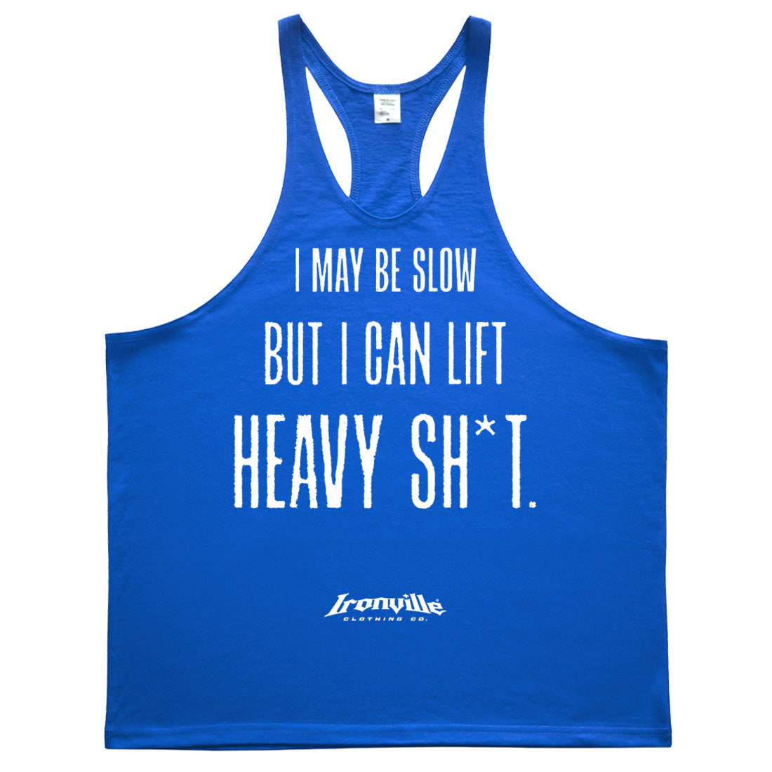 Ironville I MAY BE SLOW Stringer Tank Top
