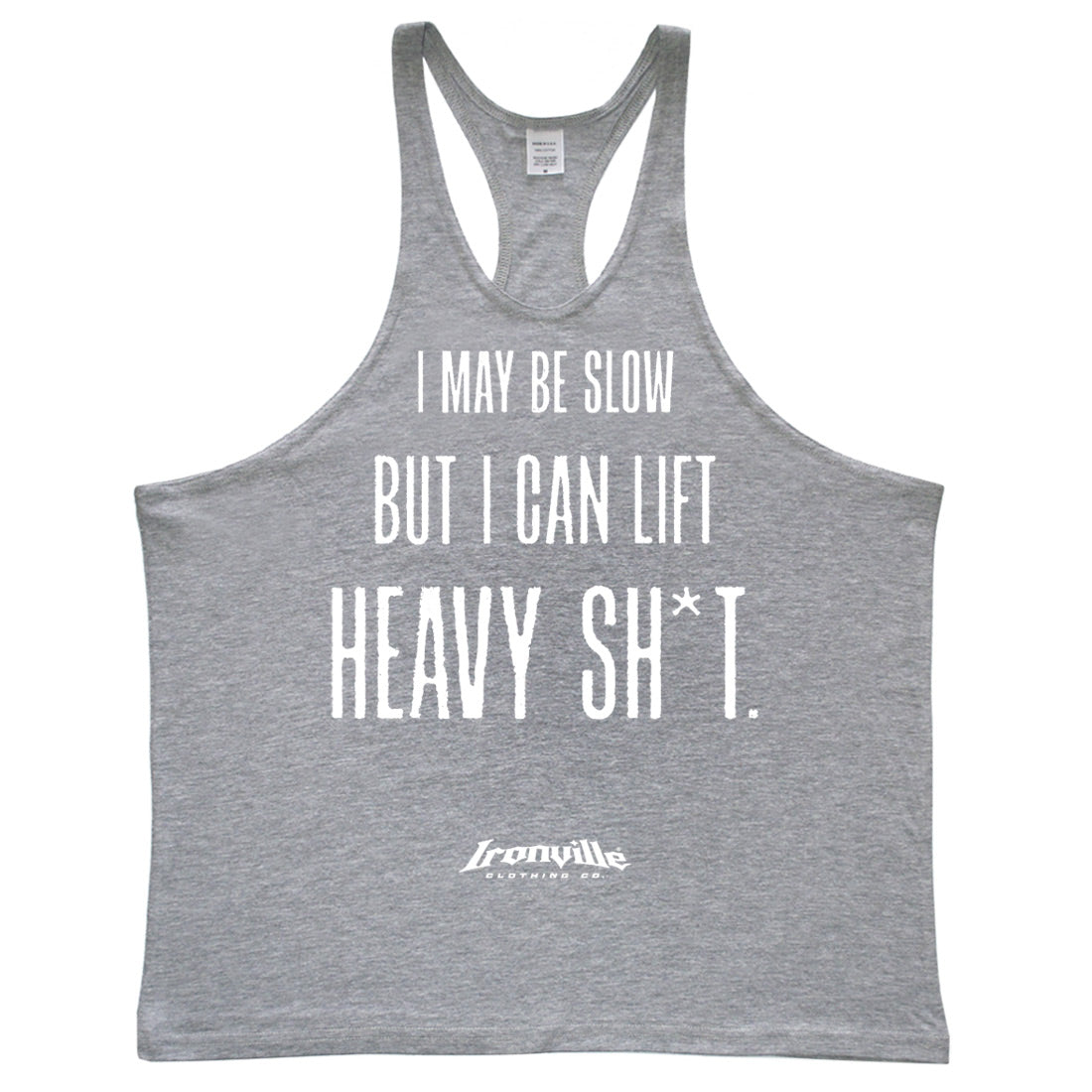 Ironville I MAY BE SLOW Stringer Tank Top