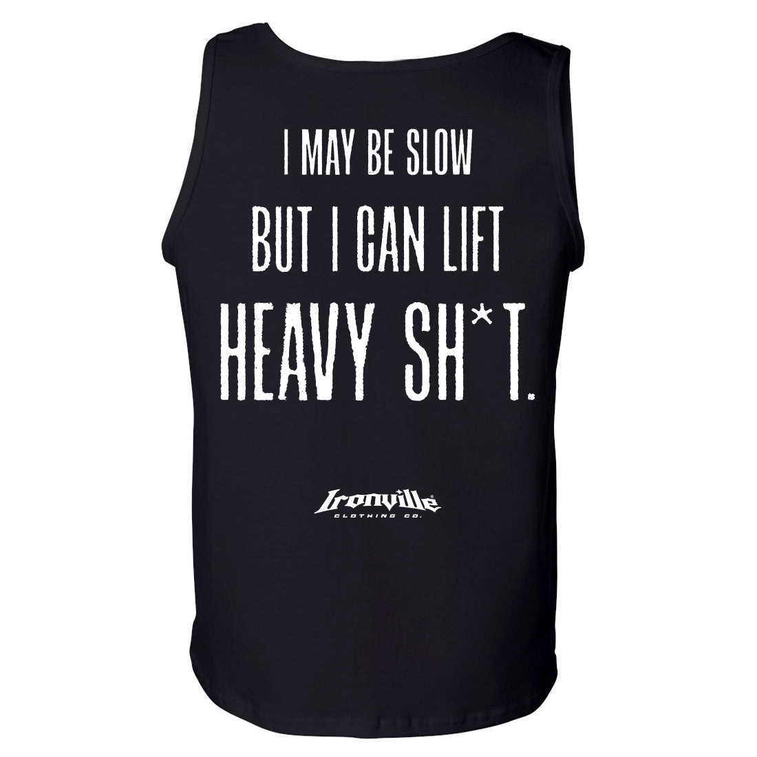 Ironville I MAY BE SLOW Standard Cut Tank Top