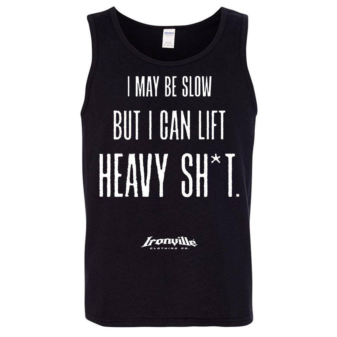 Ironville I MAY BE SLOW Standard Cut Tank Top