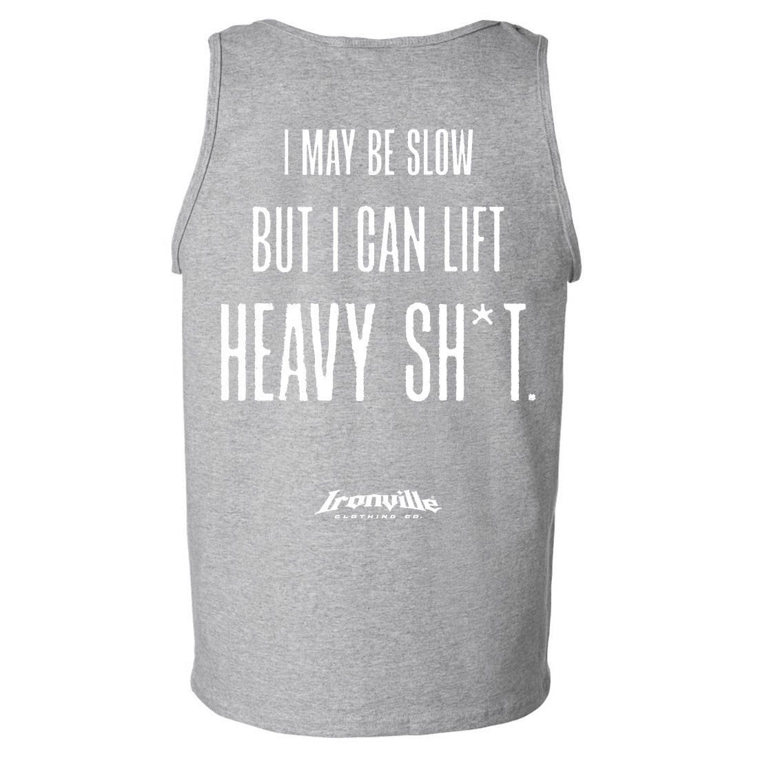 Ironville I MAY BE SLOW Standard Cut Tank Top