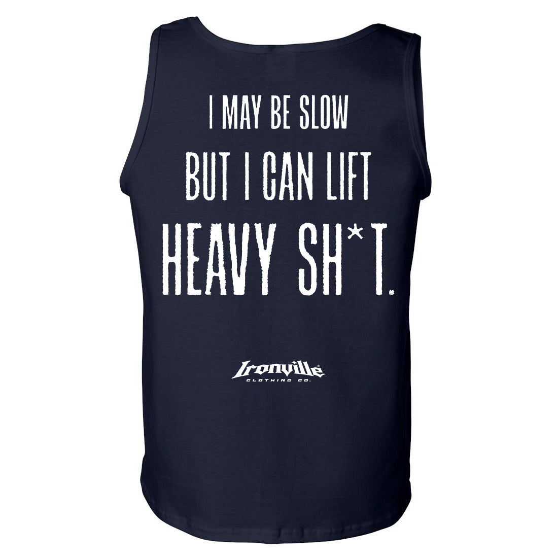 Ironville I MAY BE SLOW Standard Cut Tank Top