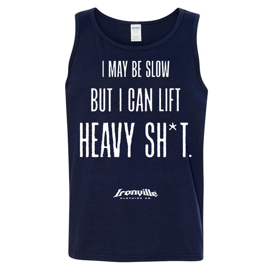 Ironville I MAY BE SLOW Standard Cut Tank Top