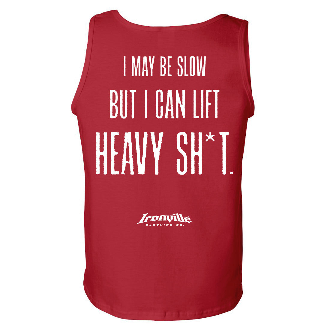 Ironville I MAY BE SLOW Standard Cut Tank Top