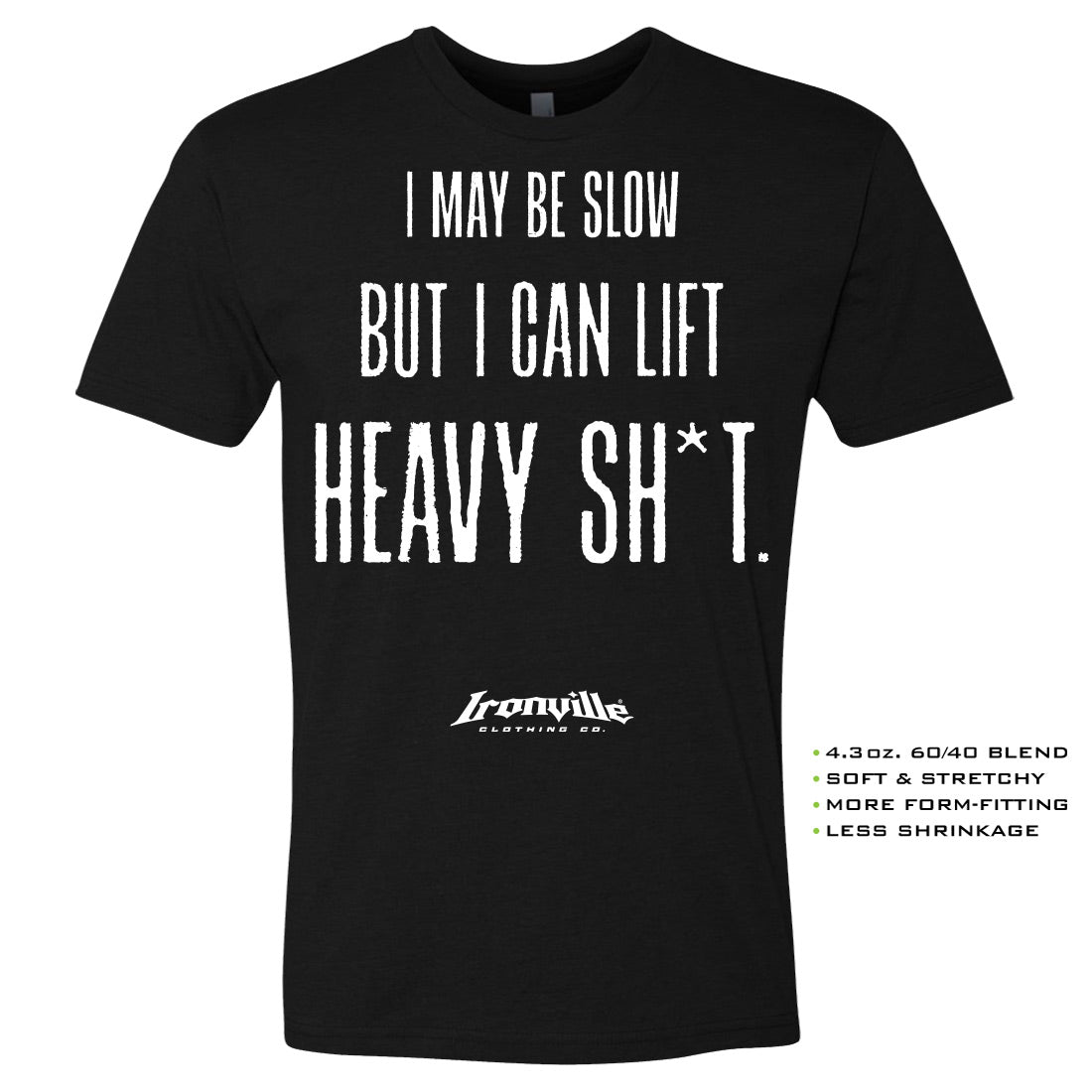 Ironville I MAY BE SLOW Soft-Blend Gym T-shirt