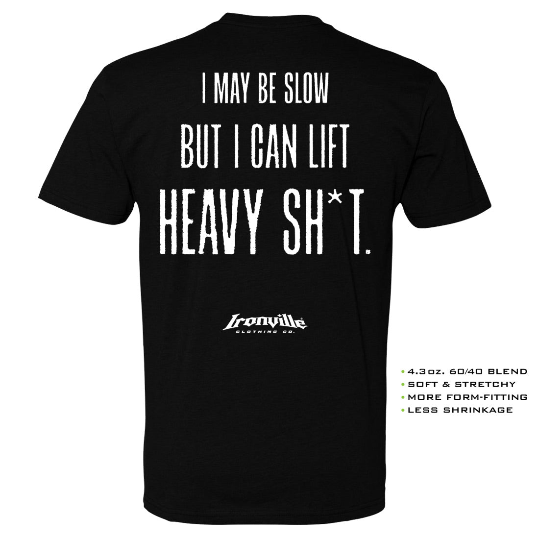 Ironville I MAY BE SLOW Soft-Blend Gym T-shirt