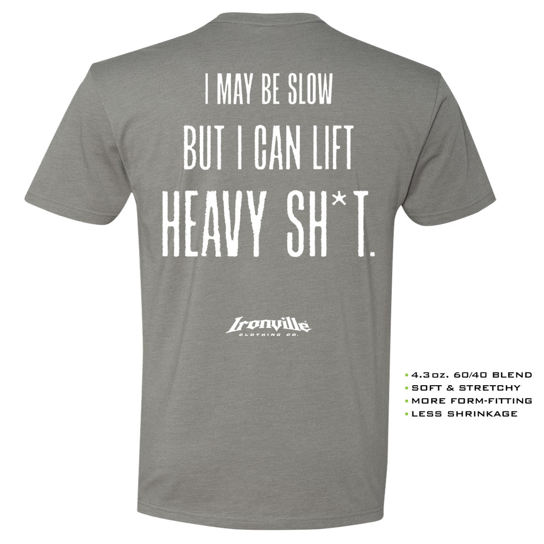 Ironville I MAY BE SLOW Soft-Blend Gym T-shirt