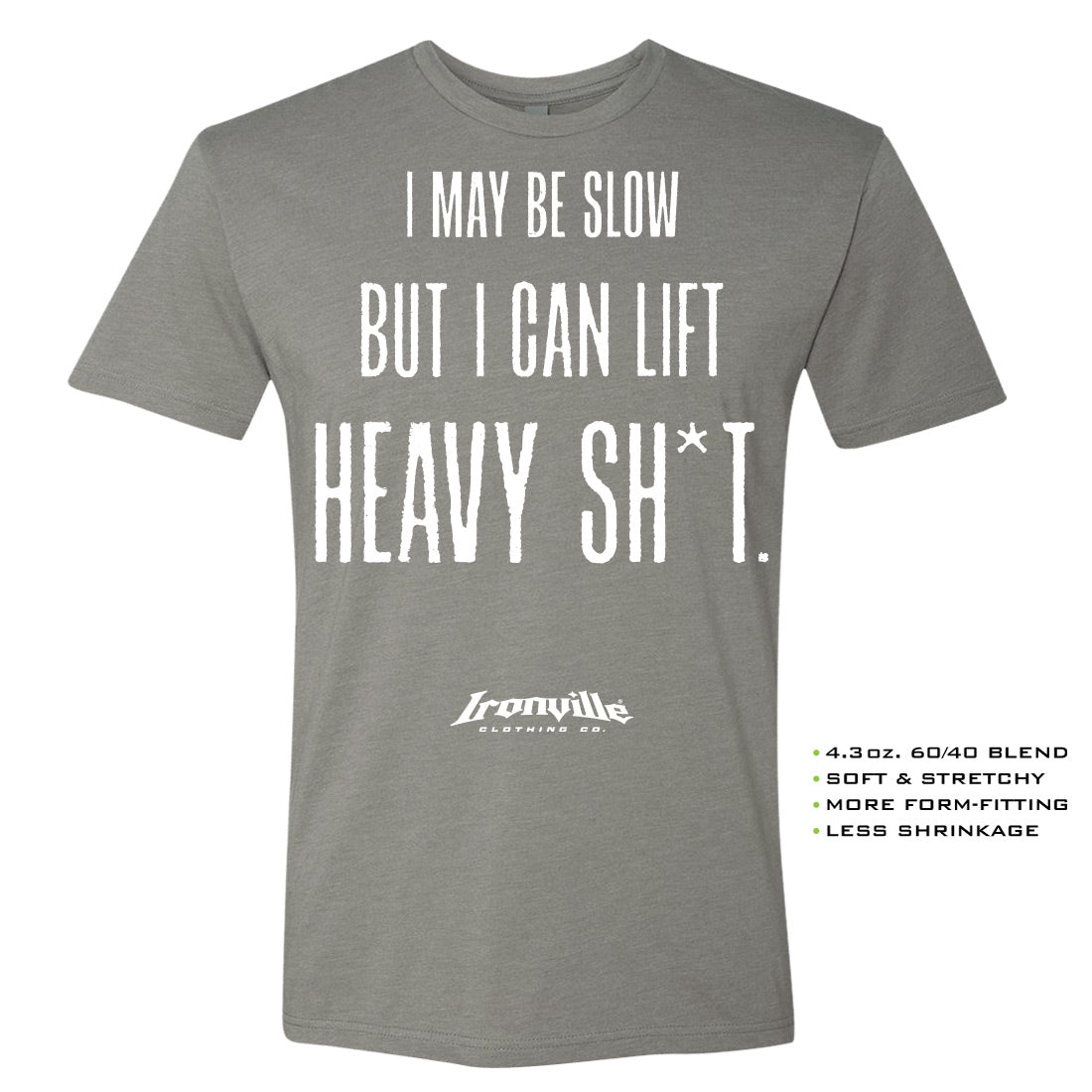 Ironville I MAY BE SLOW Soft-Blend Gym T-shirt