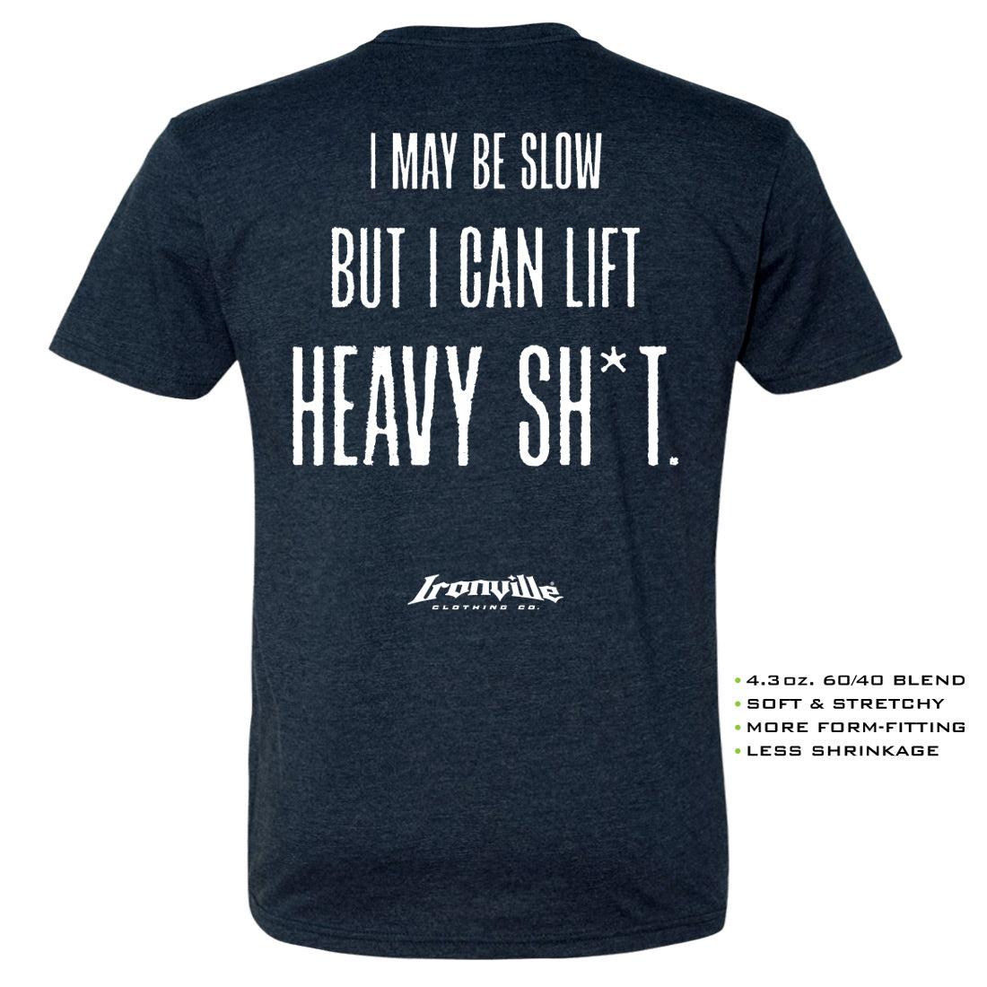 Ironville I MAY BE SLOW Soft-Blend Gym T-shirt