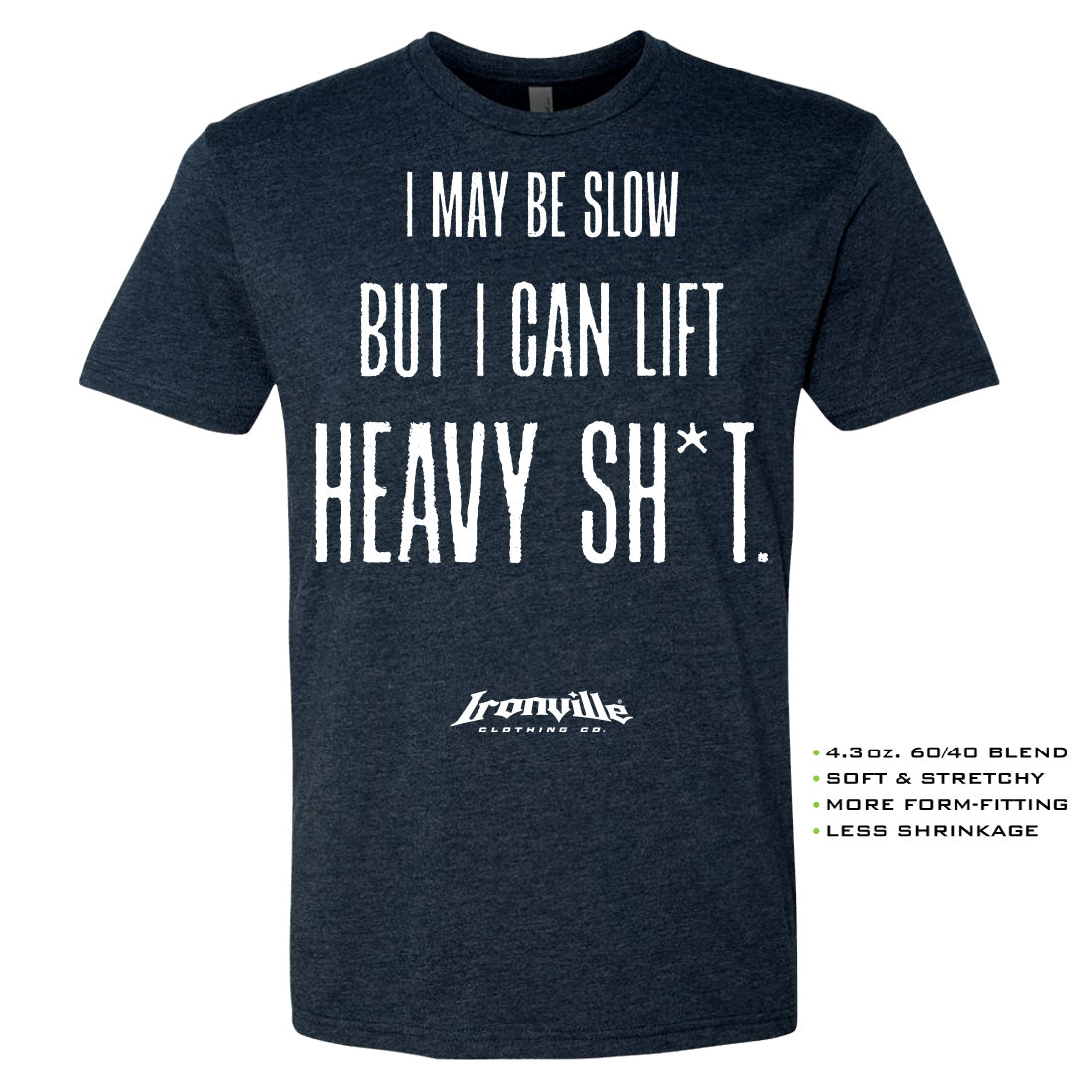 Ironville I MAY BE SLOW Soft-Blend Gym T-shirt