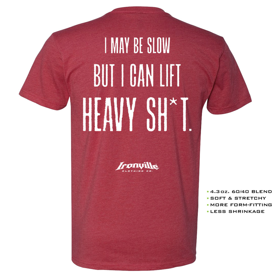 Ironville I MAY BE SLOW Soft-Blend Gym T-shirt