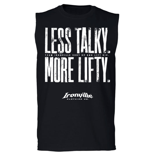 Ironville LESS TALKY MORE LIFTY Muscle Shirt