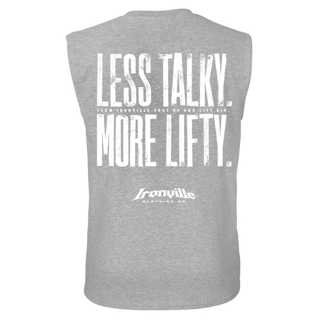 Ironville LESS TALKY MORE LIFTY Muscle Shirt
