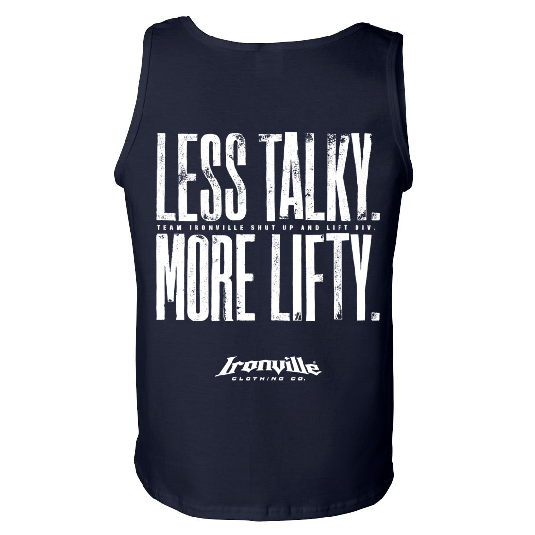 Ironville LESS TALKY MORE LIFTY Standard Cut Tank Top