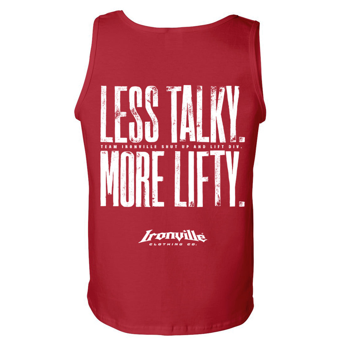 Ironville LESS TALKY MORE LIFTY Standard Cut Tank Top
