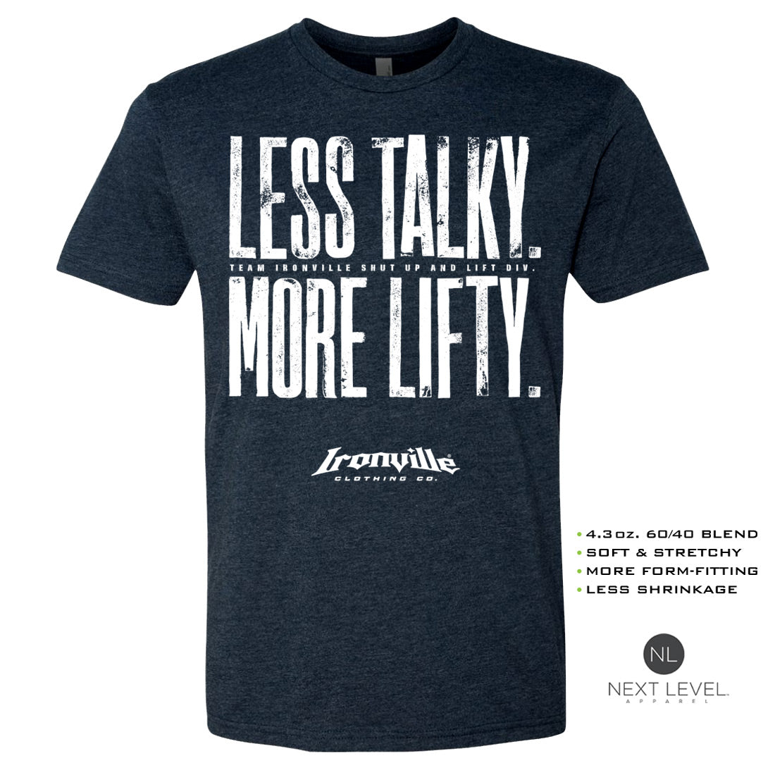 Ironville LESS TALKY MORE LIFTY Soft-Blend Gym Tshirt