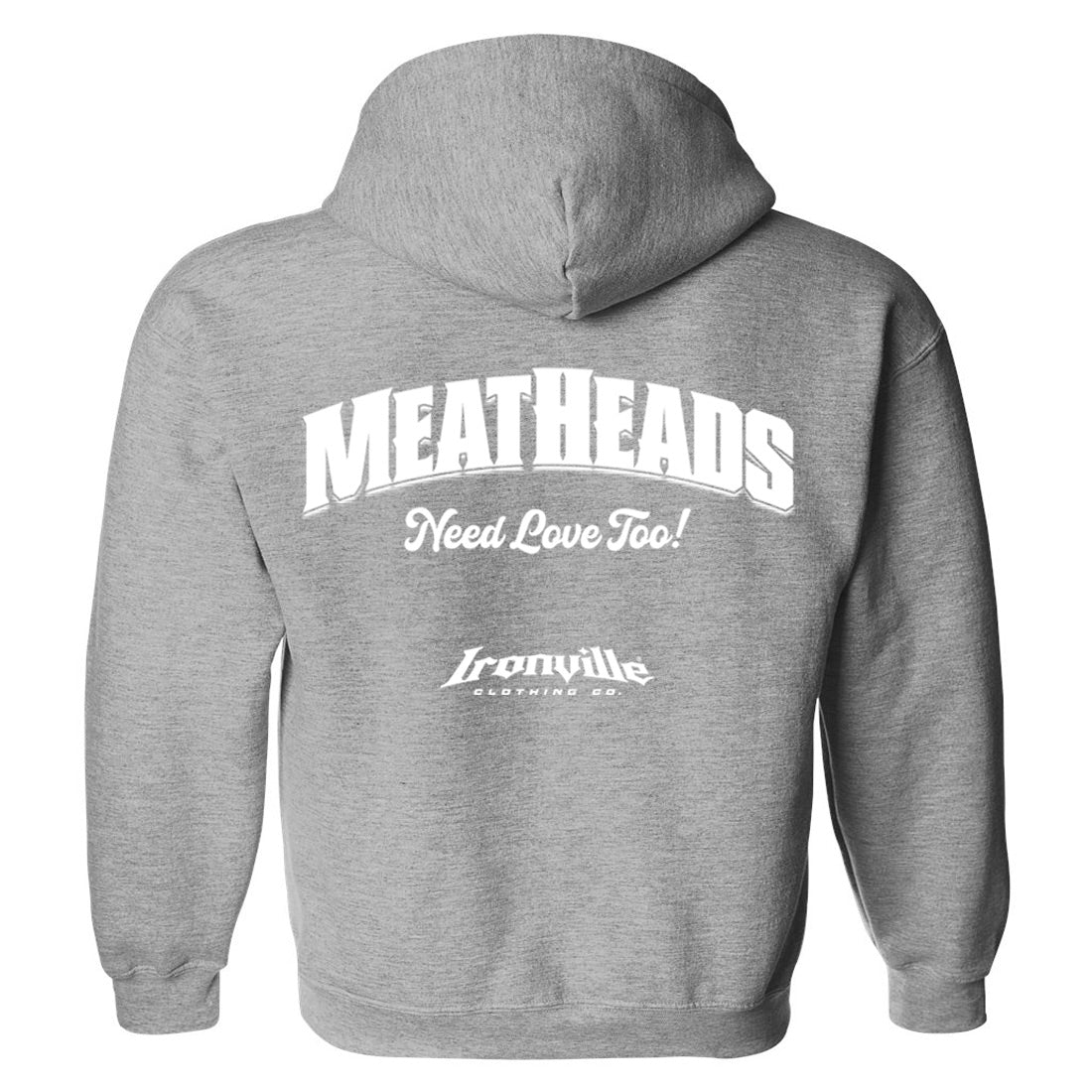 Ironville MEATHEADS NEED LOVE Hooded Sweatshirt