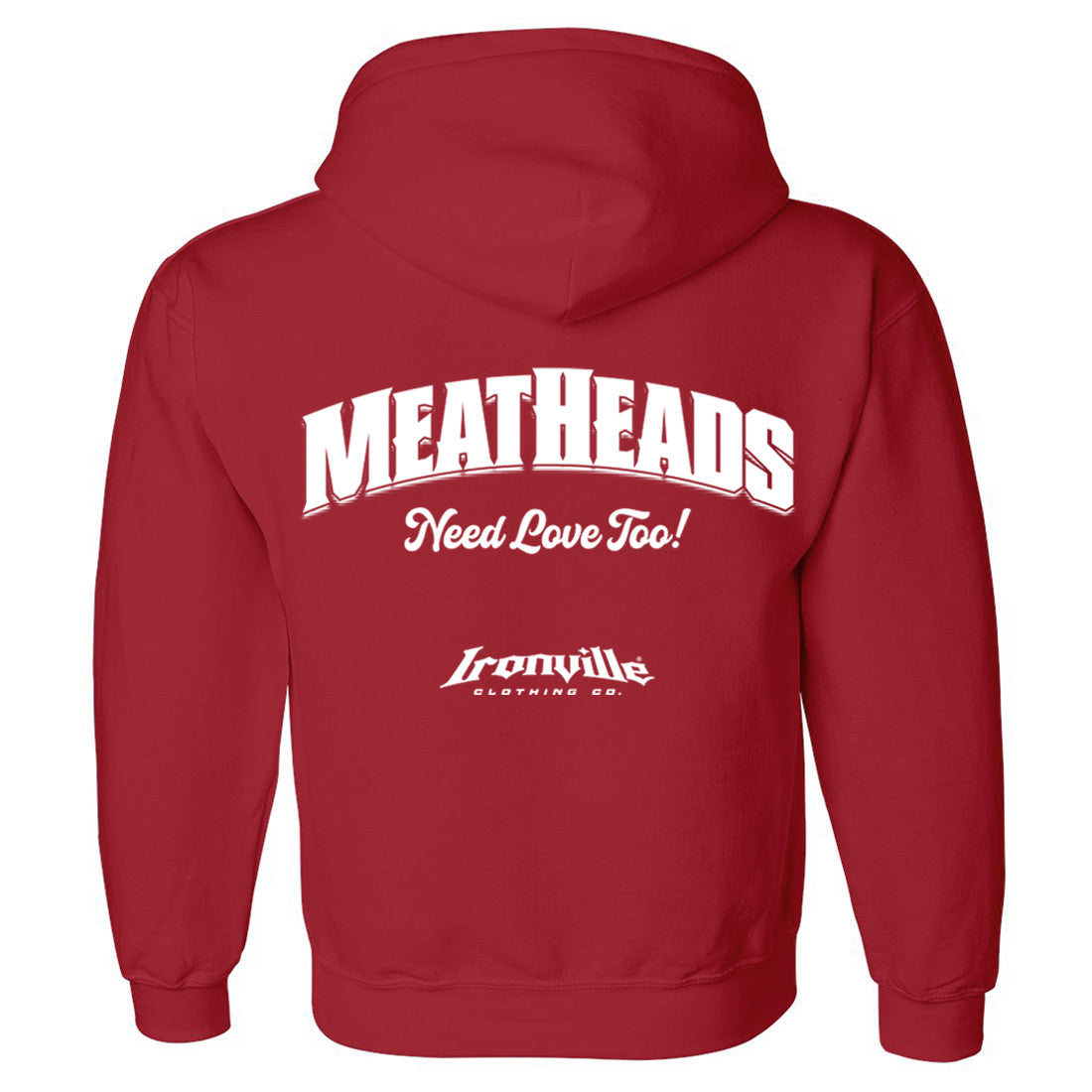 Ironville MEATHEADS NEED LOVE Hooded Sweatshirt
