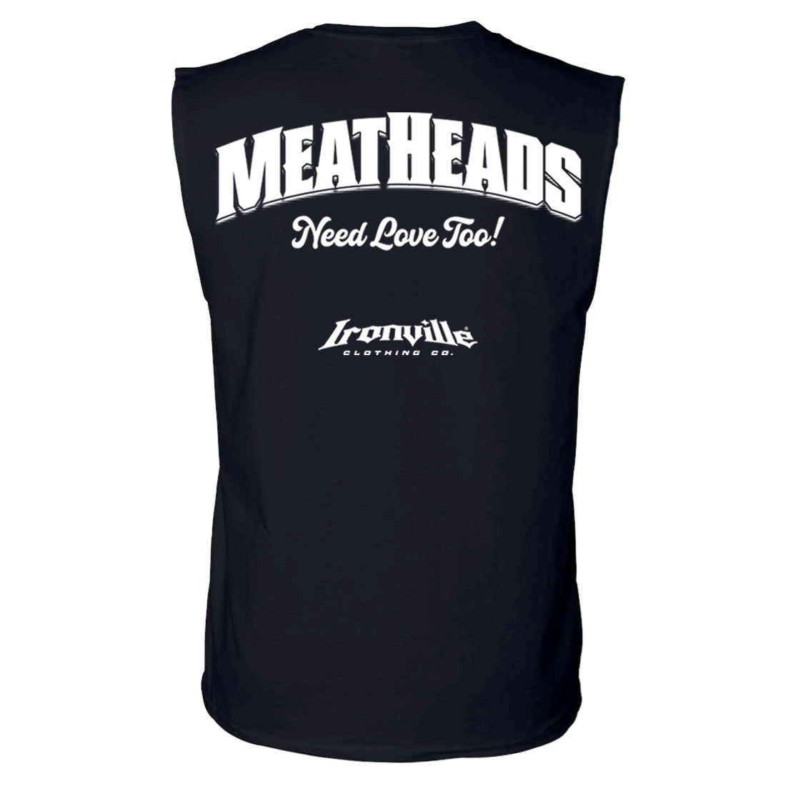Ironville MEATHEADS NEED LOVE Muscle Shirt