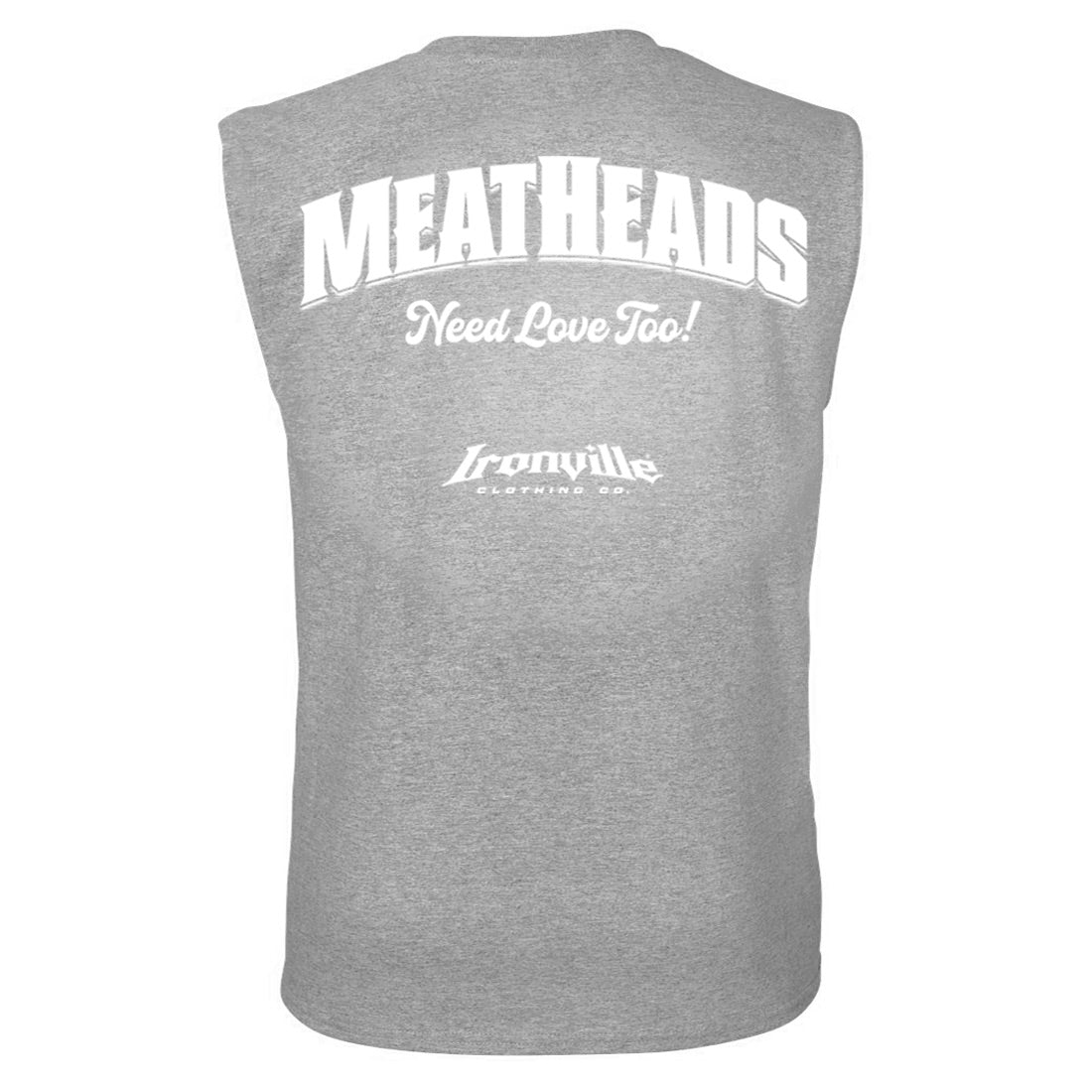 Ironville MEATHEADS NEED LOVE Muscle Shirt