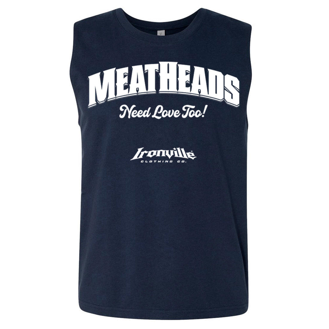 Ironville MEATHEADS NEED LOVE Muscle Shirt