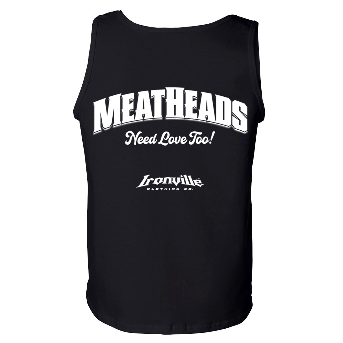 Ironville MEATHEADS NEED LOVE Standard Cut TankTop