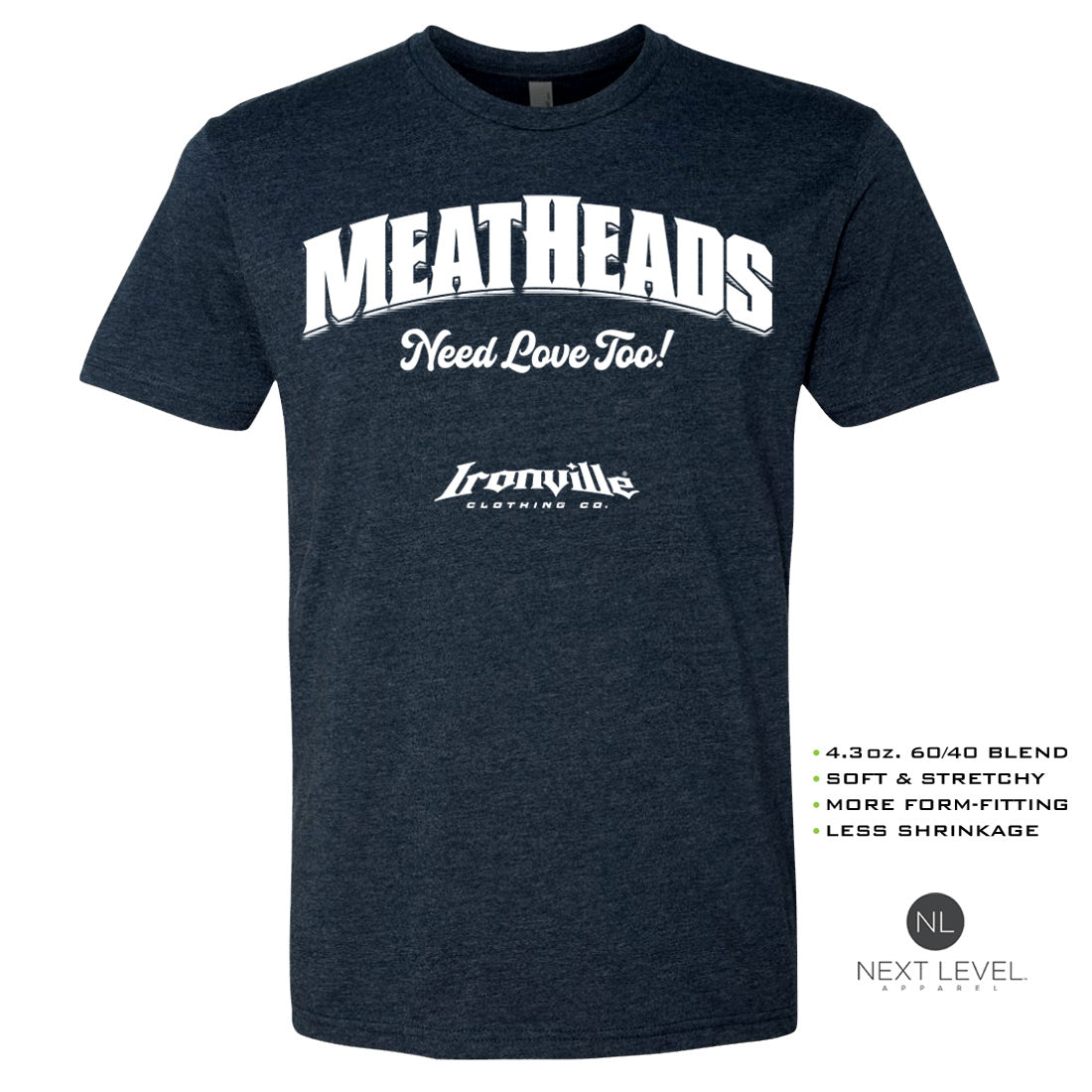 Ironville MEATHEADS NEED LOVE Soft-Blend Gym Tshirt
