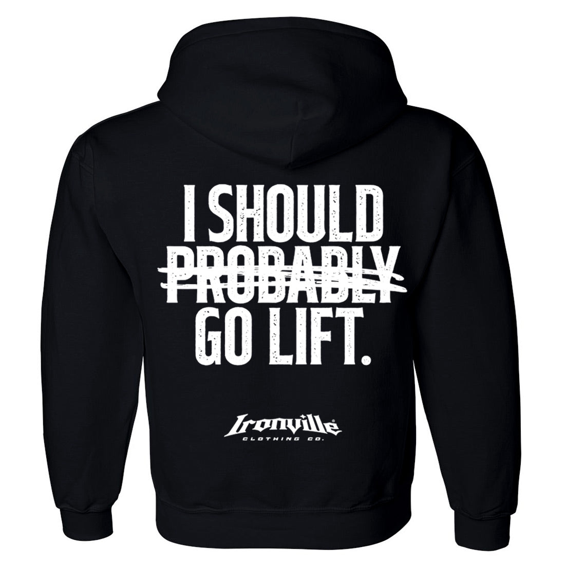 Ironville PROBABLY GO LIFT Pullover Hoodie Sweatshirt