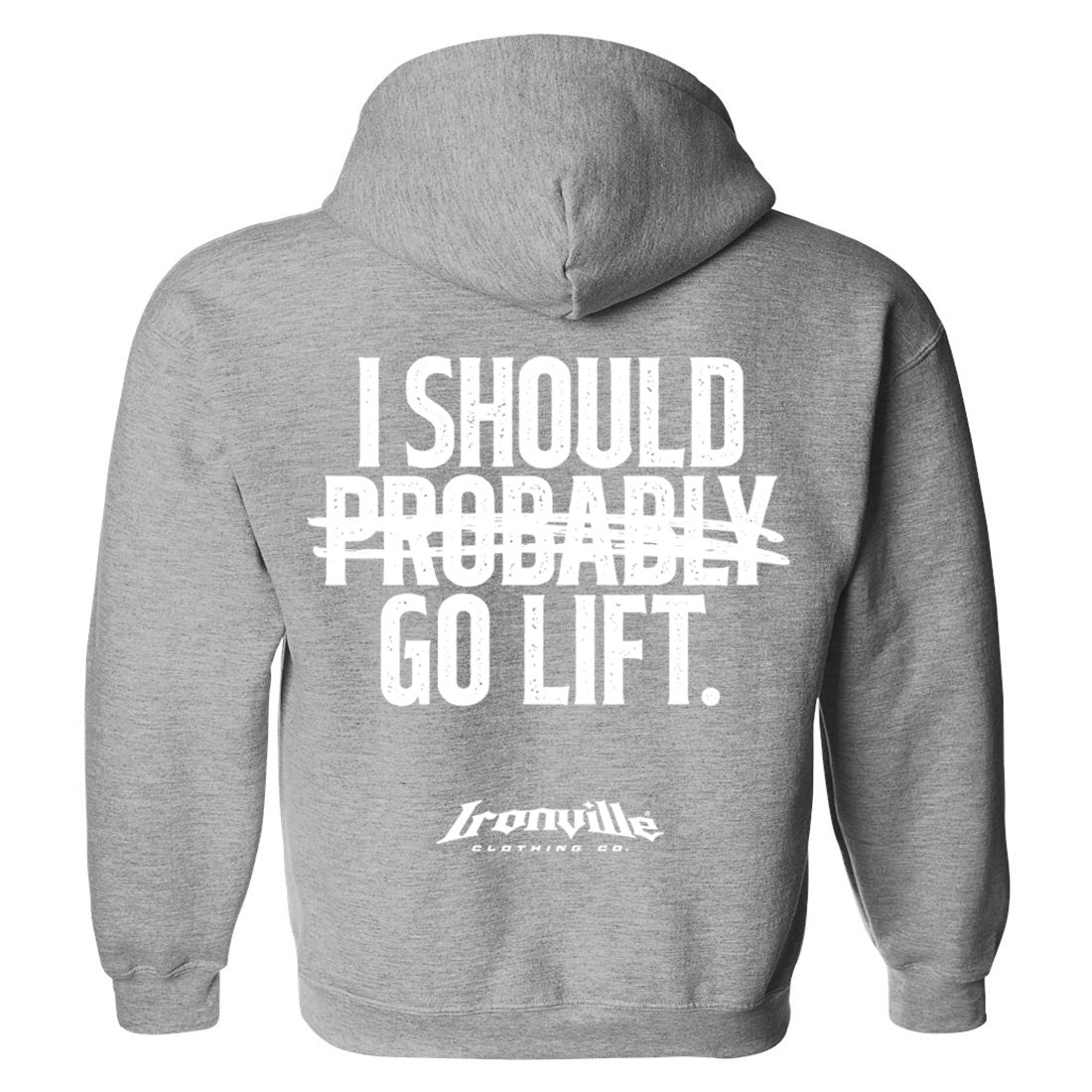 Ironville PROBABLY GO LIFT Pullover Hoodie Sweatshirt