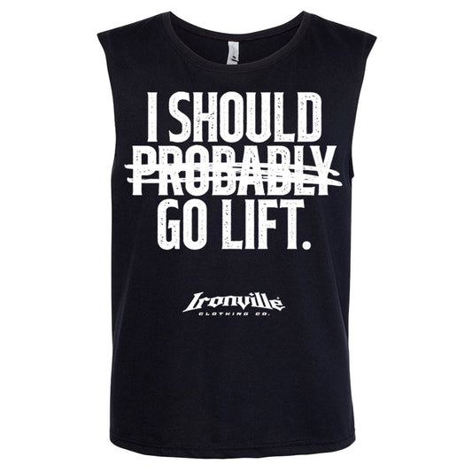 Ironville PROBABLY GO LIFT Sleeveless Muscle T-shirt