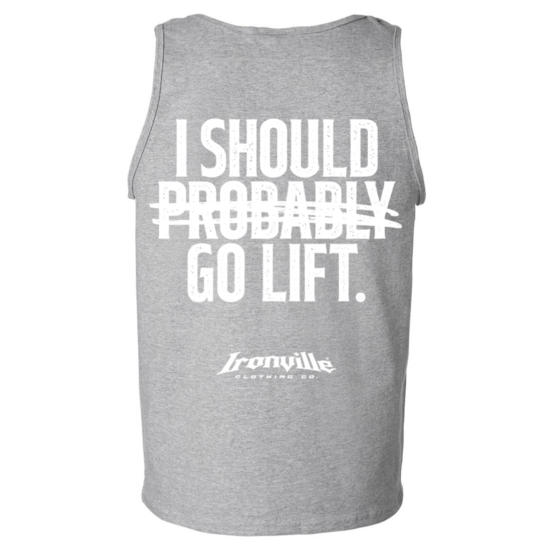 Ironville PROBABLY GO LIFT Standard Cut Tank Top