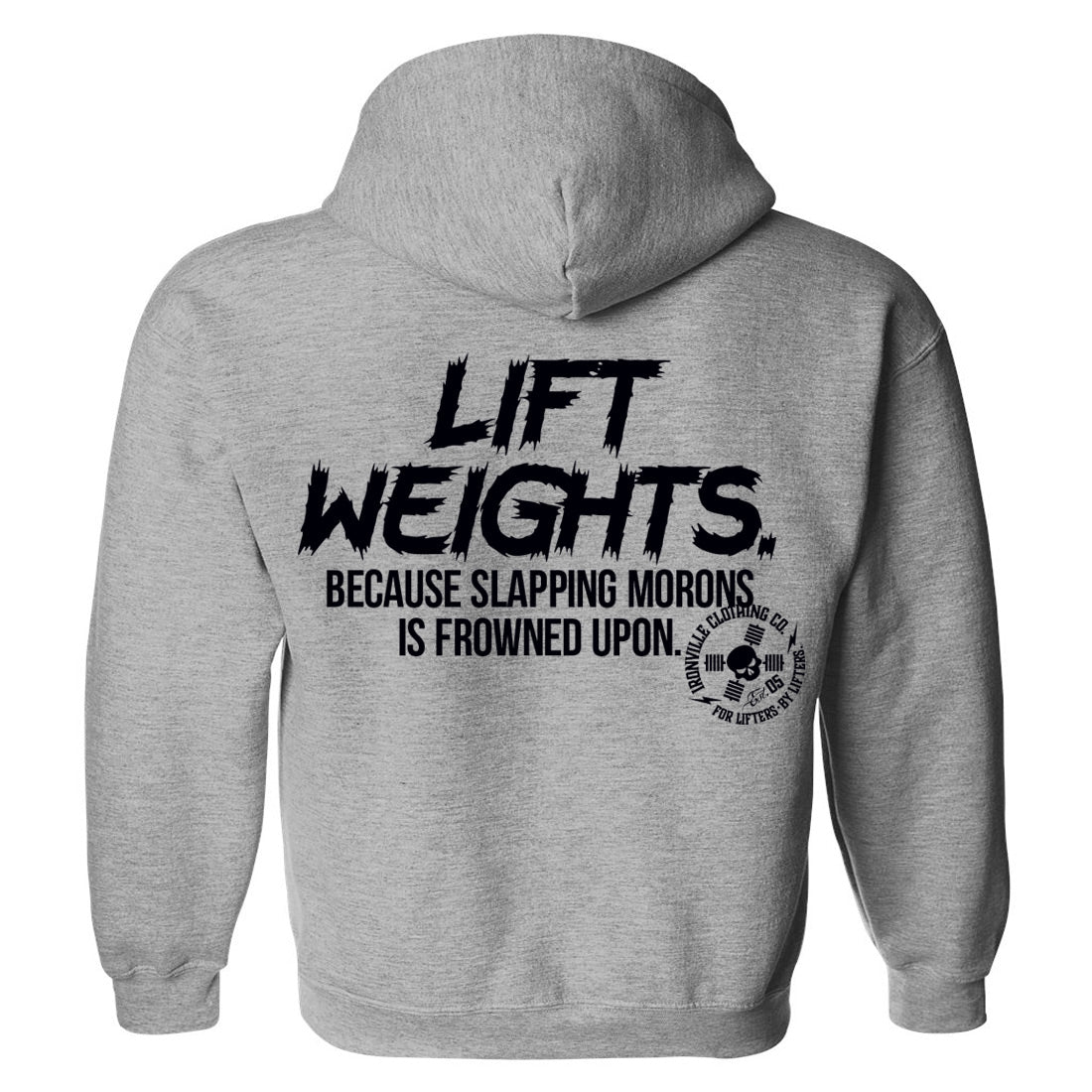 Ironville SLAPPING MORONS Pullover Hoodie Sweatshirt