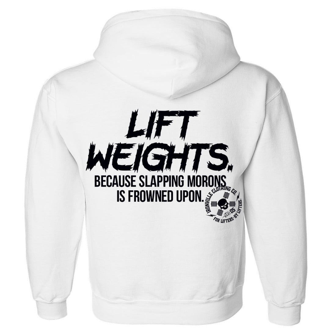 Ironville SLAPPING MORONS Pullover Hoodie Sweatshirt