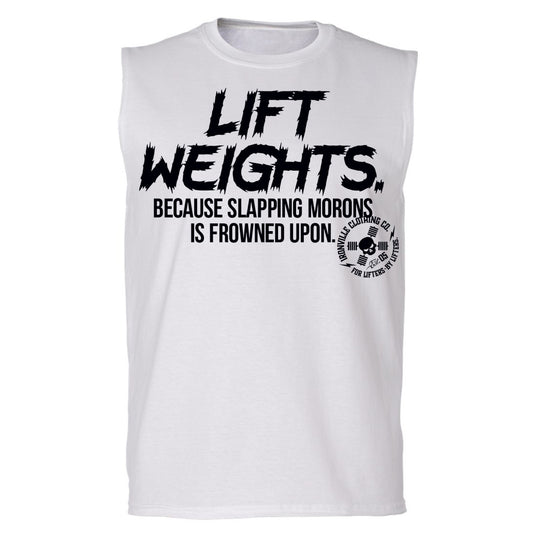 Ironville SLAPPING MORONS Sleeveless Muscle Tee