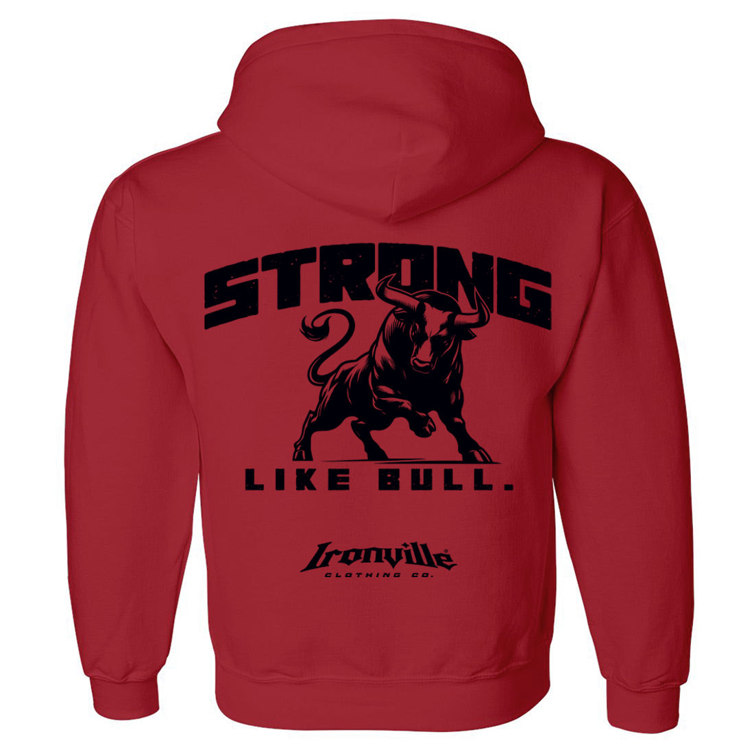 Ironville STRONG LIKE BULL Pullover Hoodie Sweatshirt