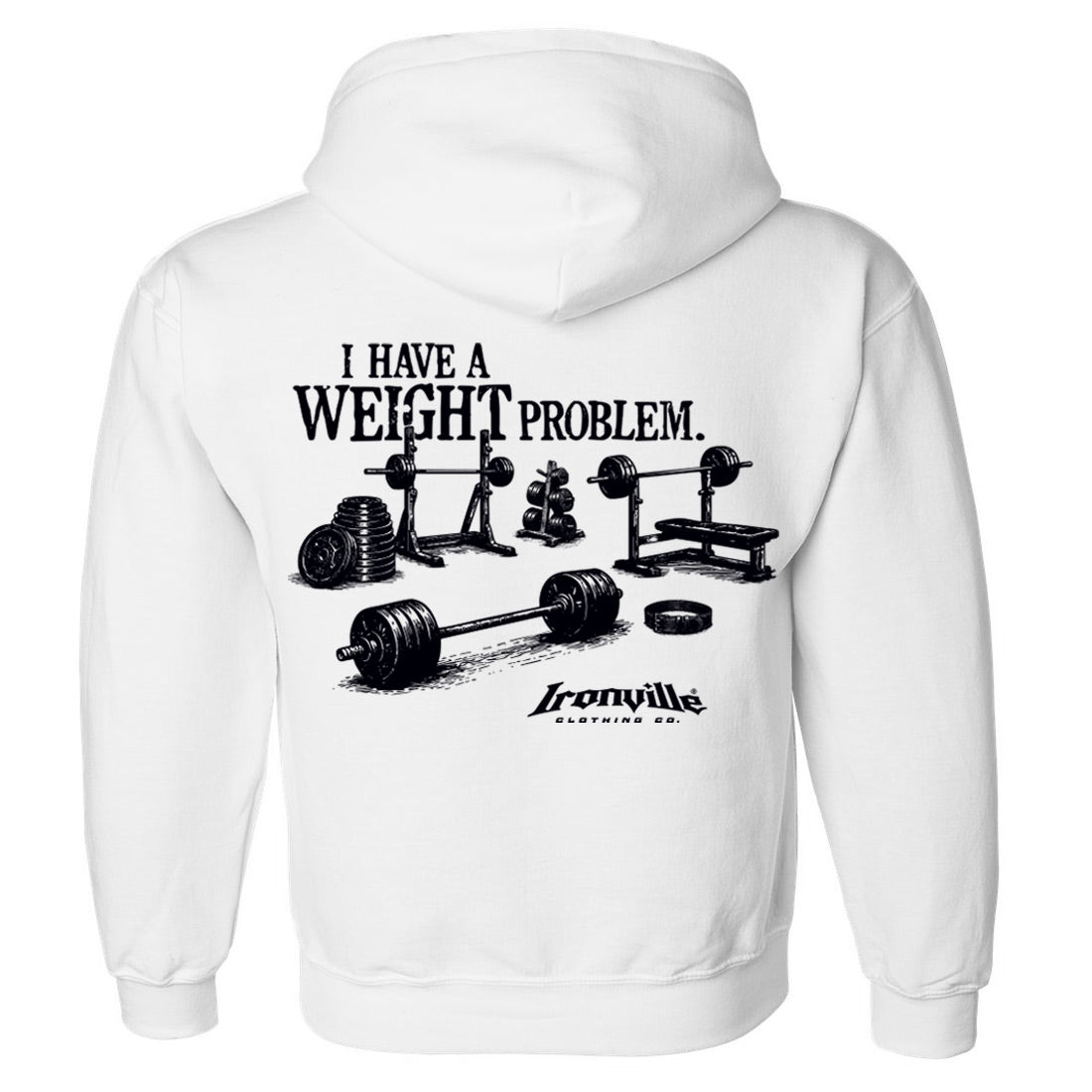 Ironville WEIGHT PROBLEM Pullover Hoodie Sweatshirt