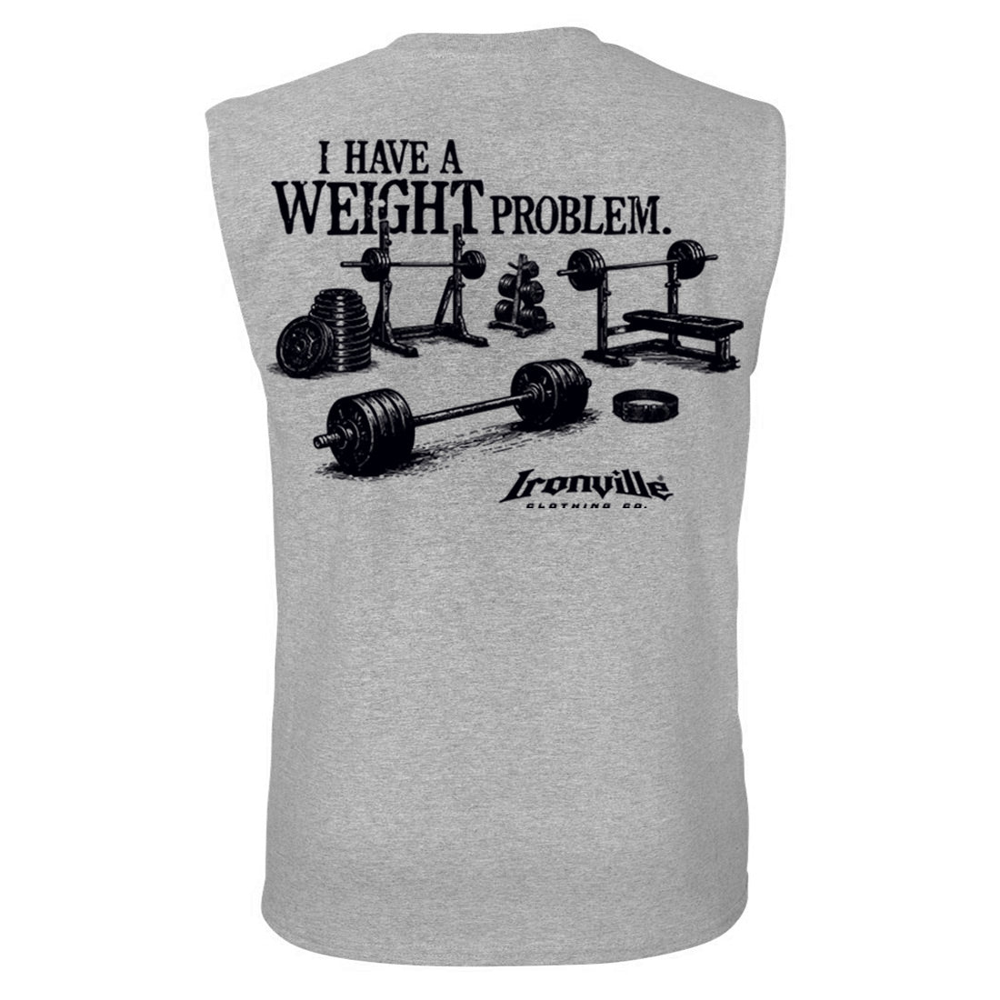 Ironville WEIGHT PROBLEM Sleeveless Muscle Tee