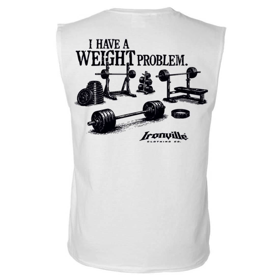 Ironville WEIGHT PROBLEM Sleeveless Muscle Tee